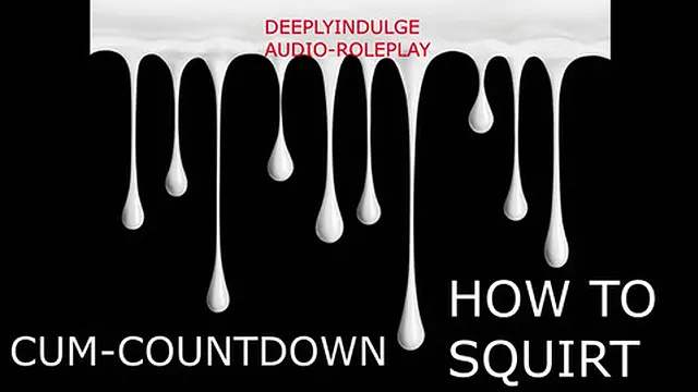 CUM COUNTDOWN SQUIRT TECHNIQUE INTENSE DIRTY TALK ASMR SEX TUTORIAL
