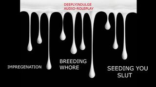 BREEDING WHORE GETS DEGRADED AND SEEDED LIKE THE GOOD SLUT SHE IS