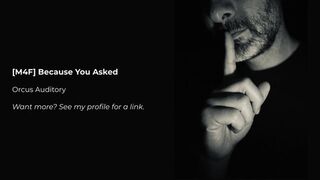 [M4F] Because You Asked