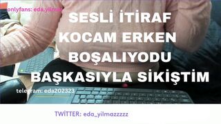 SESLİ İTİRAF-KOCAM ERKEN BOŞALIYODU-BAŞKASIYLA SİKİŞTİM-TURK MİLF-TURK PORNO-TURK İFŞA-SESLİ HİKAYE